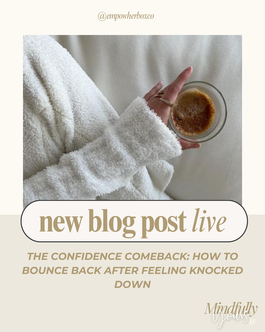 The Confidence Comeback: How to Bounce Back After Feeling Knocked Down